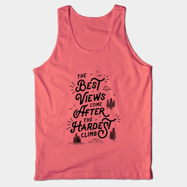 The Best View Comes After The Hardest Climb Tank Top by MotivatedType